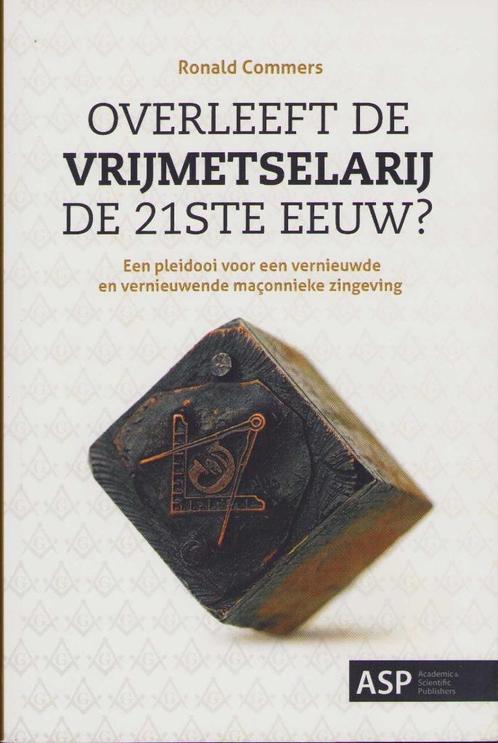 Overleeft de vrijmetselarij de 21ste eeuw - Ronald. Commers, Boeken, Esoterie en Spiritualiteit, Zo goed als nieuw, Achtergrond en Informatie