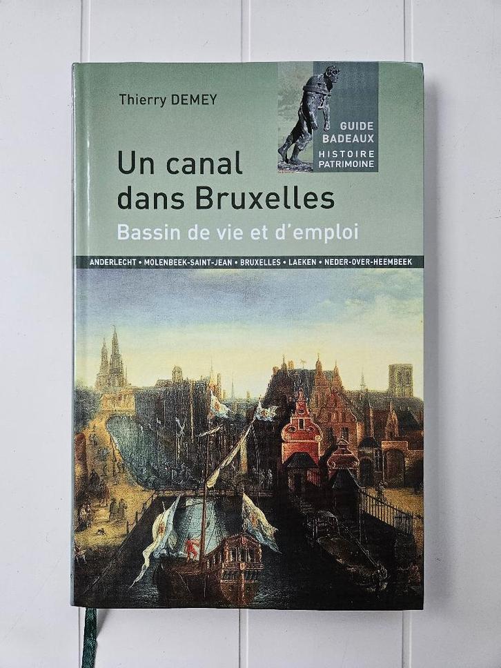 Een kanaal in Brussel: een plek van leven en werk, Boeken, Geschiedenis | Nationaal, Zo goed als nieuw, Ophalen of Verzenden