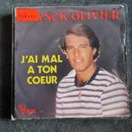 45T Franck Olivier - J'ai mal à ton cœur, CD & DVD, Vinyles Singles, 7 pouces, Autres genres, Utilisé, Enlèvement ou Envoi