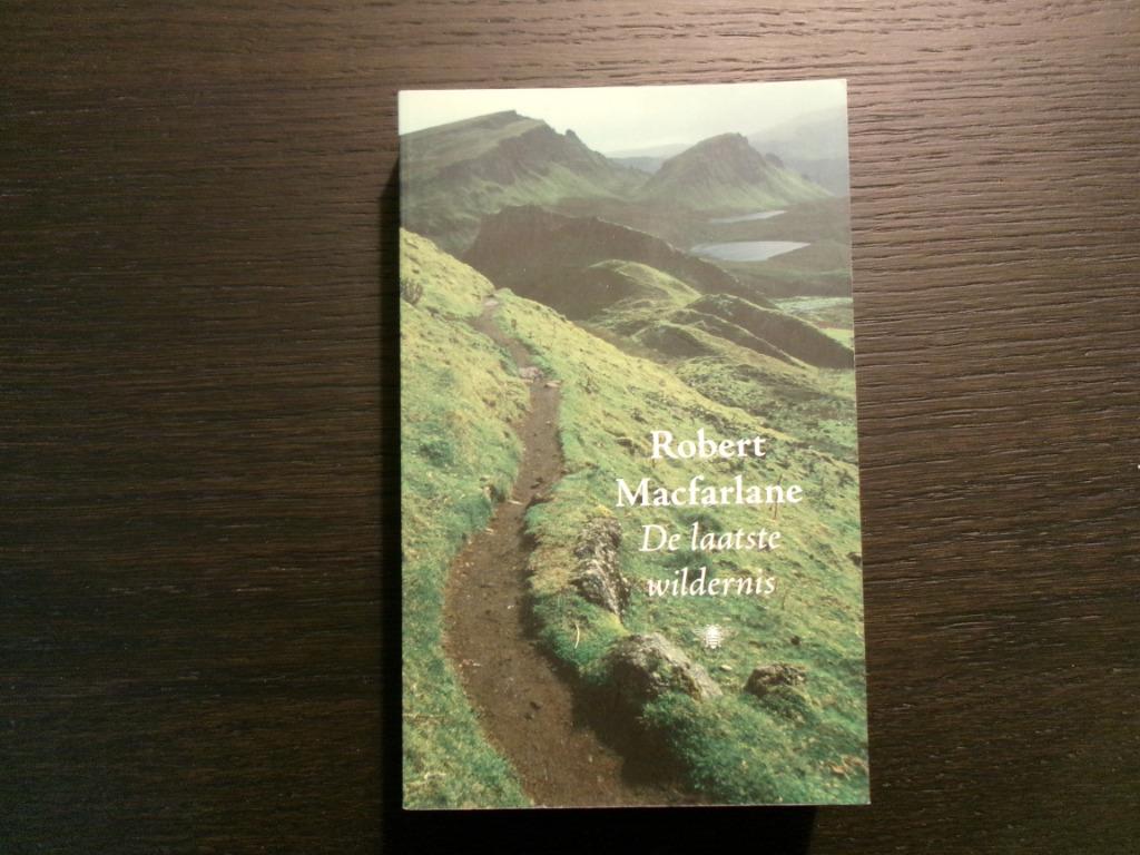 De laatste wildernis  -Robert Macfarlane-, Boeken, Literatuur, Ophalen of Verzenden