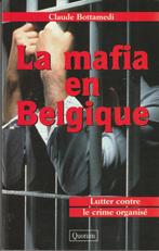 La mafia en Belgique Claude Bottamedi, Livres, Comme neuf, Sciences humaines et sociales, Enlèvement ou Envoi, Claude Bottamedi