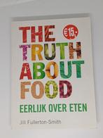 Jill Fullerton-Smith - The truth about food, Ophalen of Verzenden, Zo goed als nieuw, Jill Fullerton-Smith