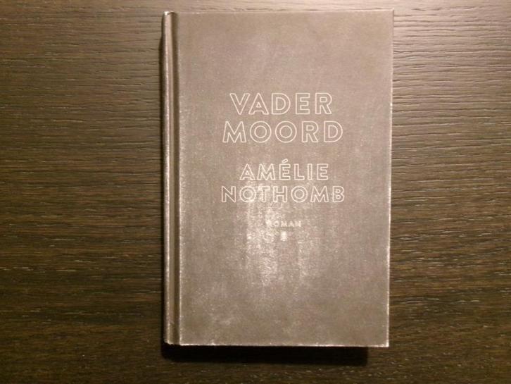 Vadermoord  -Amélie  Nothomb-, Boeken, Literatuur, Ophalen of Verzenden
