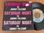 Johnny Palermo – Saturday Night, Ophalen of Verzenden, 7 inch, Single