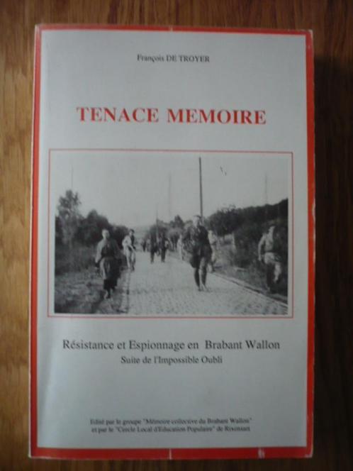 Tenace mémoire - Résistance et Espionnage en Brabant wallon, Livres, Guerre & Militaire, Utilisé, Général, Deuxième Guerre mondiale