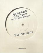 ELECTROCHOC - Laurent Garnier et David Brun-Lambert, Laurent Garnier et, Ophalen of Verzenden