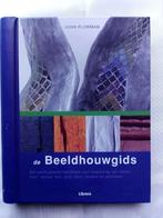 BOEK : BEELDHOUWGIDS, Boeken, Hobby en Vrije tijd, Ophalen of Verzenden, Zo goed als nieuw, Overige onderwerpen