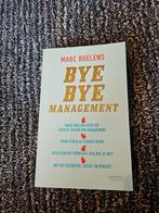 Marc Buelens - Bye bye management, Boeken, Ophalen of Verzenden, Zo goed als nieuw, Marc Buelens