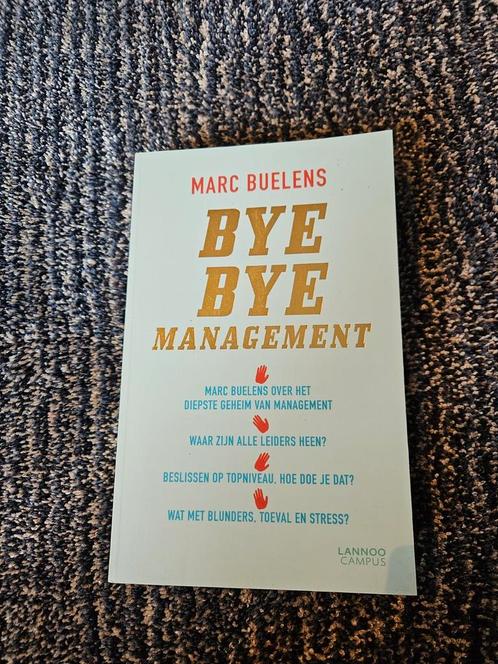 Marc Buelens - Bye bye management, Boeken, Wetenschap, Zo goed als nieuw, Ophalen of Verzenden