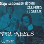 Pol Neels – Zeemans afscheid / Mijn schoonste droom – Single, 7 pouces, En néerlandais, Utilisé, Enlèvement ou Envoi