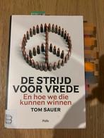 Tom Sauer - De strijd voor vrede, Boeken, Overige Boeken, Ophalen of Verzenden, Zo goed als nieuw, Tom Sauer