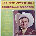 LP/ BOBBEJAAN SCHOEPEN >< Zet 'm op cowboy Bob < vol 1, Cd's en Dvd's, Ophalen of Verzenden, Zo goed als nieuw, 12 inch, Levenslied of Smartlap