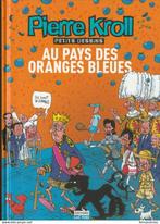 PIERRE KROLL AU PAYS DES ORANGES BLEUES PETITS DESSINS 2007, Livres, Une BD, Enlèvement ou Envoi, Neuf