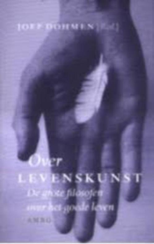 Over levenskunst|Joep Dohmen 9026317425, Livres, Philosophie, Comme neuf, Autres sujets/thèmes, Enlèvement ou Envoi