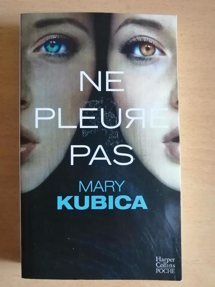 Ne pleure pas de Mary Kubica, Livres, Thrillers, Enlèvement ou Envoi