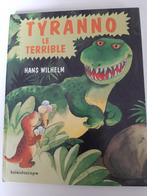 Album: "Tyranno le Terrible"  de Hans Wilhelm, Jongen of Meisje, Ophalen of Verzenden, Zo goed als nieuw, 4 jaar