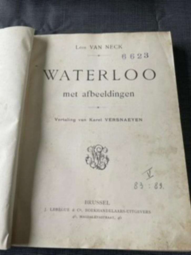 Boek Waterloo met afbeeldingen, Antiek en Kunst, Antiek | Boeken en Manuscripten, Ophalen of Verzenden