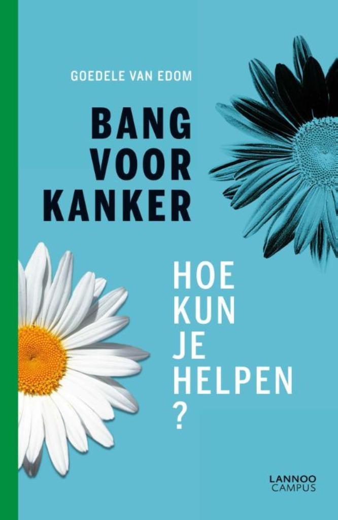 Goedele van Edom - Bang voor kanker (2014), Livres, Santé, Diététique & Alimentation, Neuf, Santé et Condition physique, Envoi