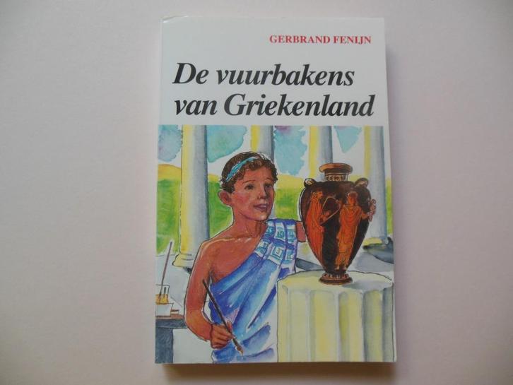 De vuurbakens van Griekenland - Gerbrand Fenijn, Boeken, Kinderboeken | Jeugd | 10 tot 12 jaar, Zo goed als nieuw, Fictie, Ophalen of Verzenden