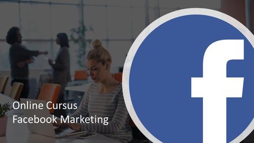 Online Cursus Facebook Marketing, Diensten en Vakmensen, Cursussen en Workshops