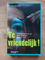 Luc Swinnen - Te vriendelijk!, Livres, Psychologie, Comme neuf, Luc Swinnen, Enlèvement ou Envoi