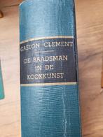 Gaston Clement - De raadsman in de kookkunst - 1958, Boeken, Kookboeken, Ophalen of Verzenden, Gelezen