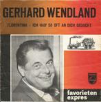 Gerhard Wendland - Florentina   - 1963 - Favorieten Expres -, CD & DVD, Vinyles Singles, Enlèvement ou Envoi, 7 pouces, En néerlandais