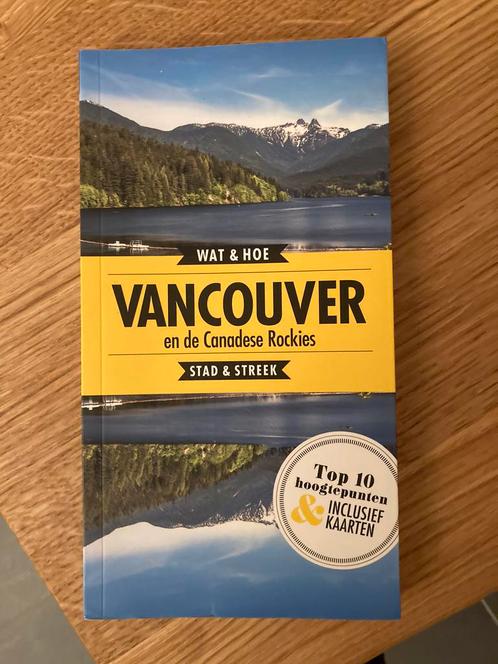Wat en hoe Vancouver & de Canadese Rockies nieuw, Livres, Guides touristiques, Neuf, Enlèvement ou Envoi