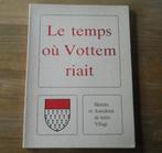 Le temps où Vottem riait Histoire et Anecdotes  -  Herstal, Boeken, Geschiedenis | Nationaal, Ophalen of Verzenden, Gelezen
