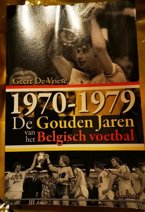 1970-1979. Les années d'or du football belge, Livres, Livres de sport, Utilisé, Enlèvement ou Envoi