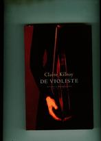 De violiste Claire Kilroy, Boeken, Ophalen of Verzenden, Zo goed als nieuw