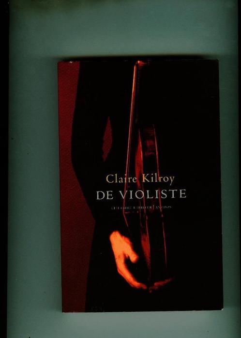 De violiste Claire Kilroy, Livres, Romans, Comme neuf, Enlèvement ou Envoi