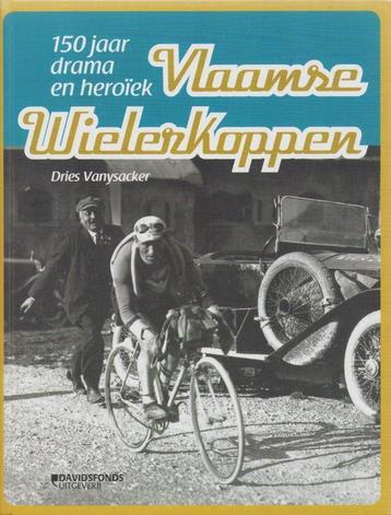 Vlaamse WielerKoppen. 150 jaar drama en heroïek beschikbaar voor biedingen