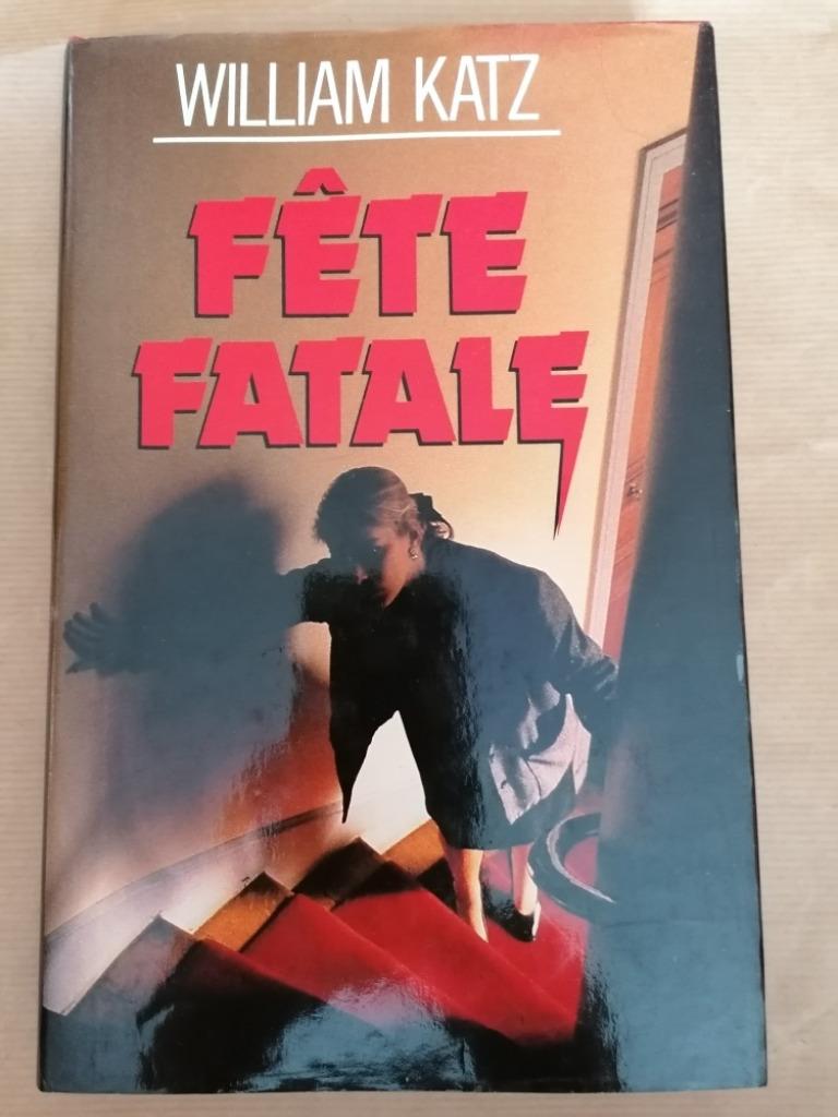 William Katz  Fête fatale   FRANCE LOISIRS, Enlèvement ou Envoi, Utilisé