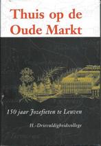 Thuis op de Oude Markt / 150 jaar Jozefieten Leuven, Comme neuf, Enlèvement ou Envoi