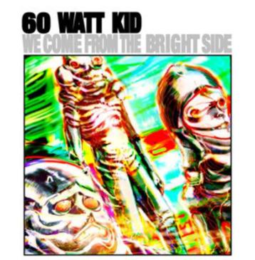 60 Watt Kid – We Come From The Bright Side(LP/NEW)   