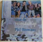 PHIL BOSMANS Maak tijd voor de vriendschap HARDCOVER 46 pagi, Boeken, Esoterie en Spiritualiteit, Gelezen, Verzenden