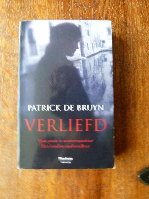 "Verliefd" Patrick De Bruyn, Boeken, Thrillers, Gelezen, België, Ophalen of Verzenden