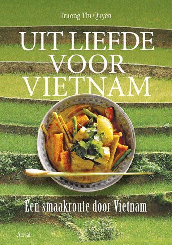 Kookboek - Uit liefde voor Vietnam - Truong Thi Quyen, Livres, Livres de cuisine, Comme neuf, Entrées et Soupes, Plat principal