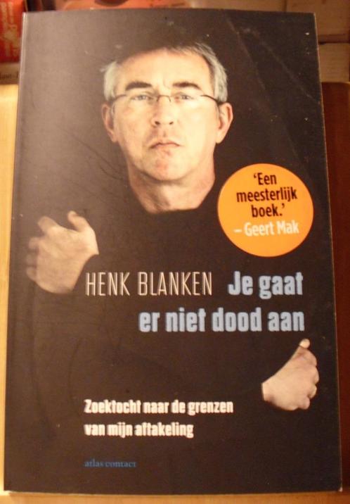 Je gaat er niet dood aan, Henk Blanken, Boeken, Gezondheid, Dieet en Voeding, Zo goed als nieuw, Ophalen of Verzenden