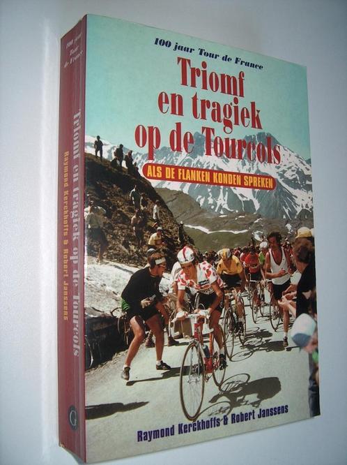 Triomf en tragiek op de Tourcols - Raymond Kerckhoffs - Robe, Boeken, Sportboeken, Gelezen, Lopen en Fietsen, Ophalen of Verzenden