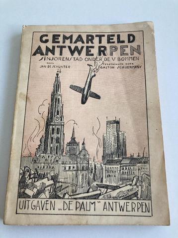 WO 2 : " Gemarteld Antwerpen " V bommen  ( De Palm )  1945