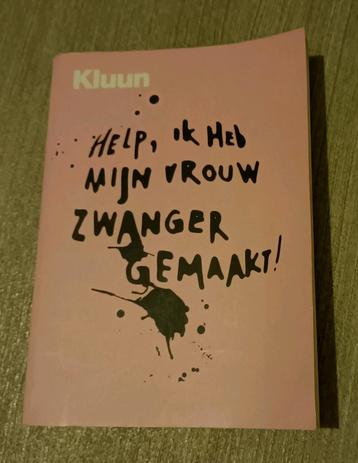 Kluun - Help, ik heb mijn vrouw zwanger gemaakt! Boek beschikbaar voor biedingen