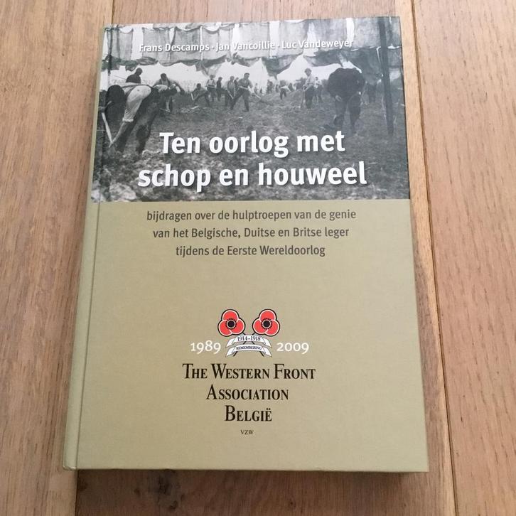 Ten oorlog met schop en houweel, Livres, Guerre & Militaire, Utilisé, Général, Avant 1940, Enlèvement ou Envoi