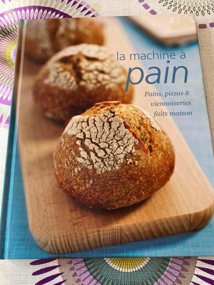 La machine à pain :  Pains pizzas et viennoiseries faits, Livres, Livres de cuisine, Enlèvement ou Envoi