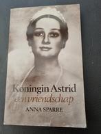 Koningin Astrid, een vriendschap - Anna Sparre, Livres, Biographies, Comme neuf, Enlèvement ou Envoi