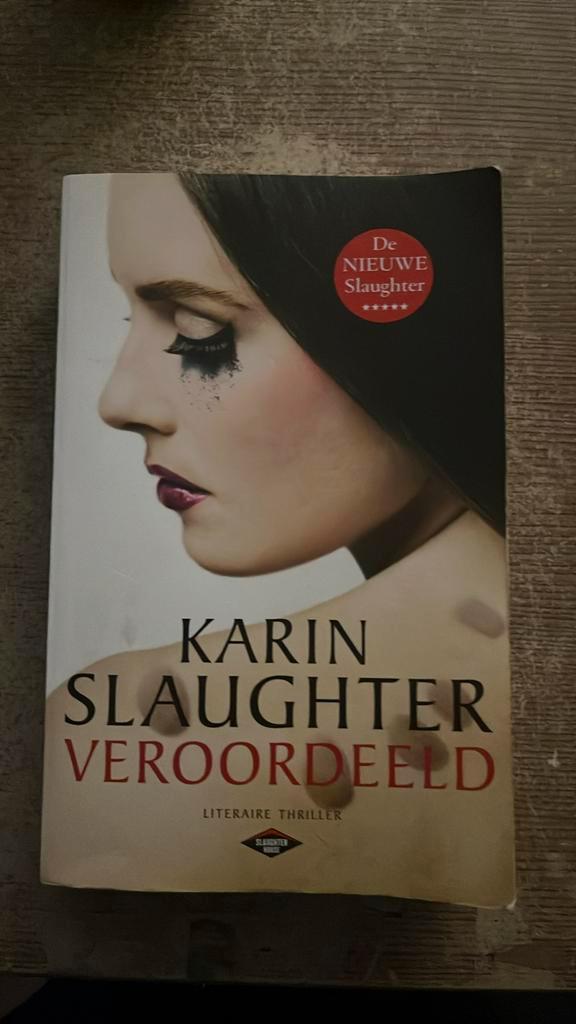 Karin Slaughter - Veroordeeld, Boeken, Thrillers, Zo goed als nieuw, Ophalen of Verzenden