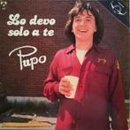 LP- Pupo - Lo devo solo a te, Ophalen of Verzenden