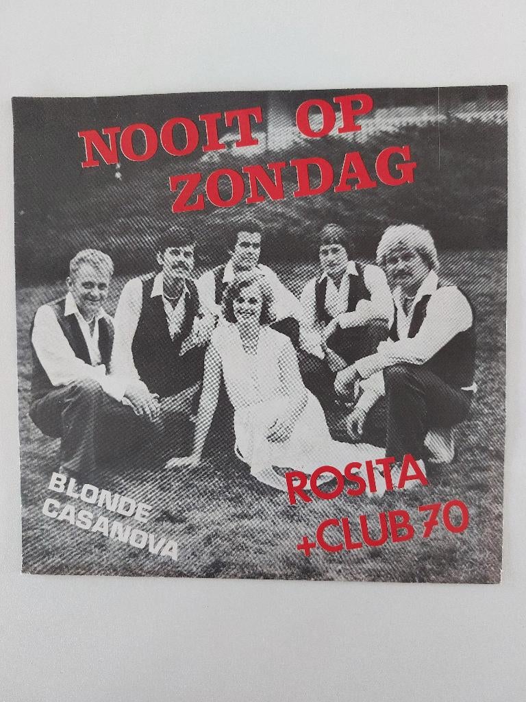 Rosita +Club 70 - Nooit Op Zondag / Blonde Casanova, CD & DVD, Vinyles Singles, Pressage original, Enlèvement ou Envoi, En néerlandais
