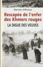 Rescapée de l'enfer des Khmers rouges La digue des veuves De, Europe autre, Denise Affonço, Enlèvement ou Envoi, Neuf